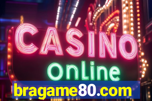 bragame80.com