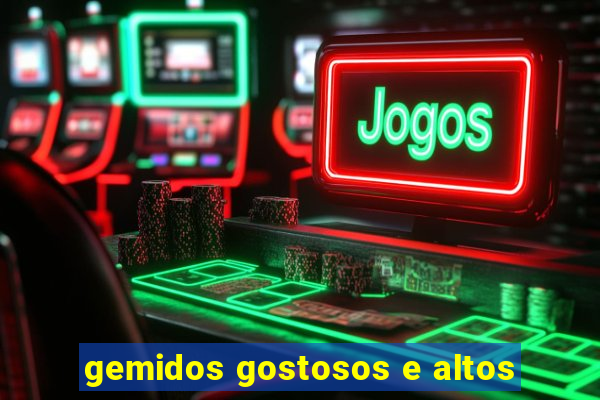 gemidos gostosos e altos