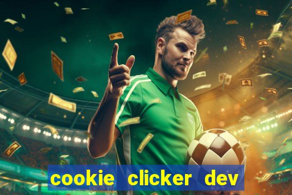 cookie clicker dev tools hack
