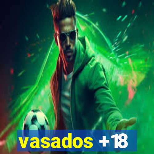 vasados +18