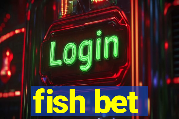 fish bet
