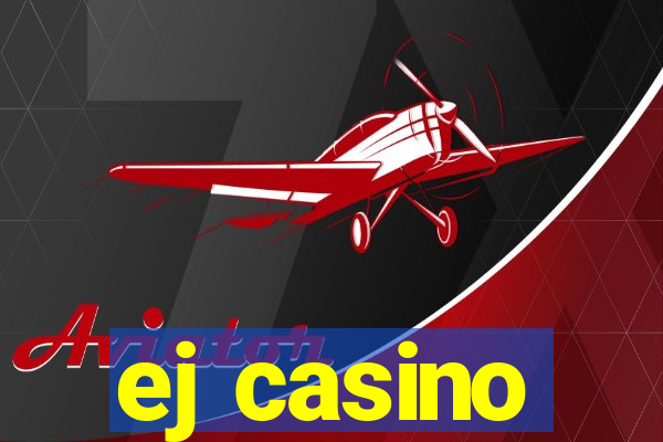 ej casino