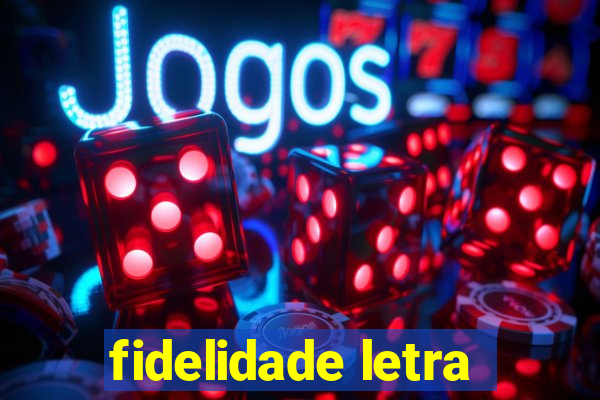 fidelidade letra