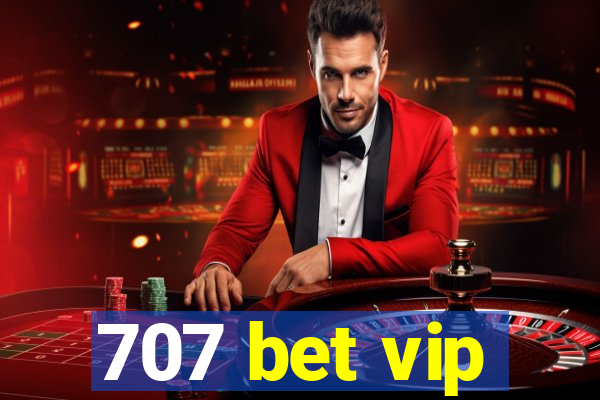707 bet vip