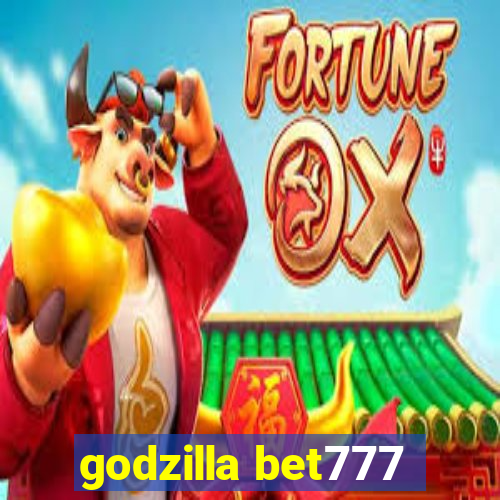 godzilla bet777
