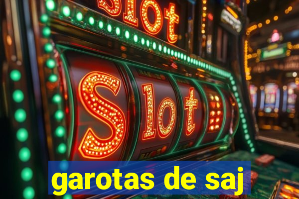 garotas de saj
