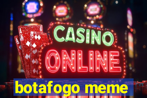 botafogo meme
