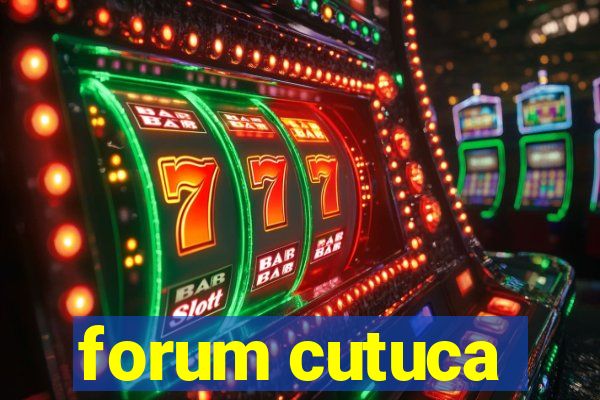 forum cutuca