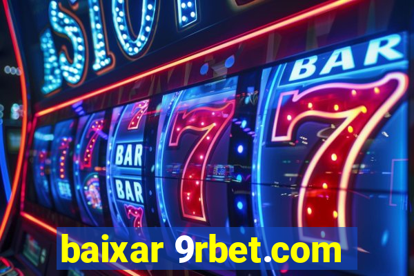baixar 9rbet.com