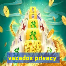 vazados privacy