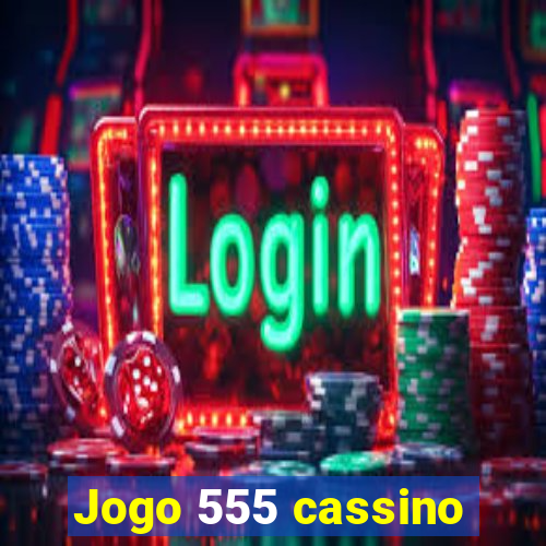 Jogo 555 cassino