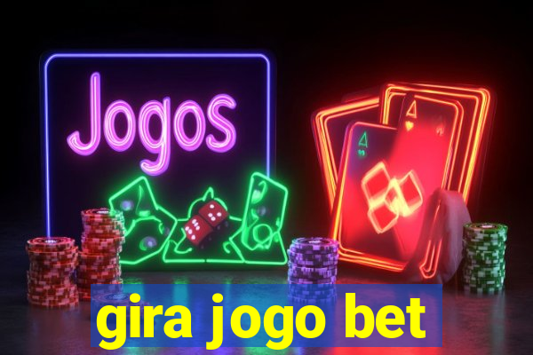 gira jogo bet