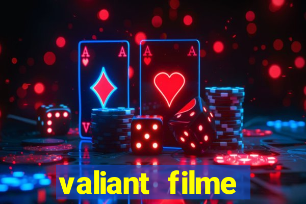 valiant filme completo dublado