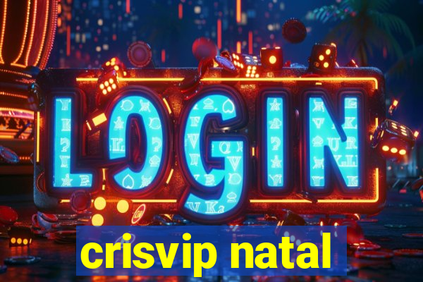 crisvip natal