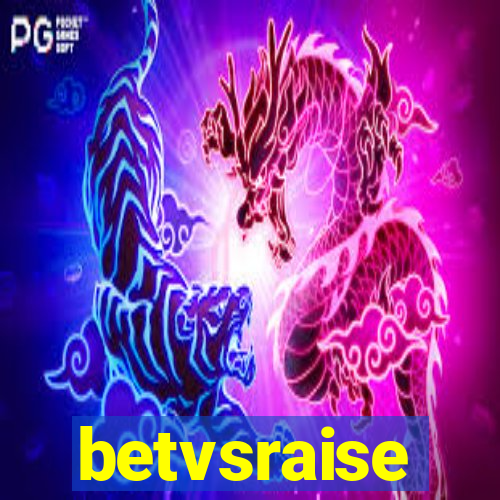 betvsraise