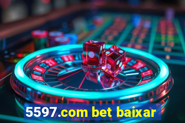 5597.com bet baixar
