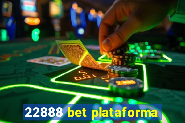 22888 bet plataforma