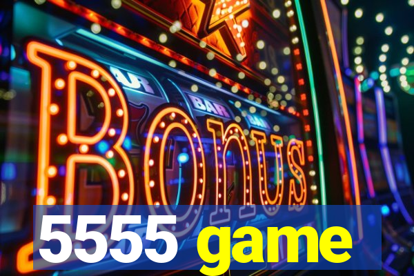 5555 game