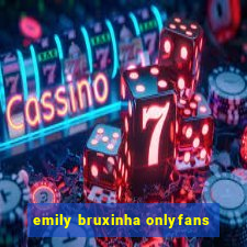 emily bruxinha onlyfans