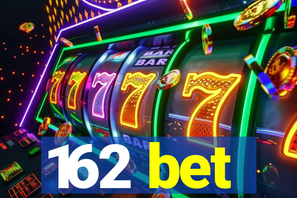 162 bet