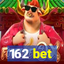 162 bet