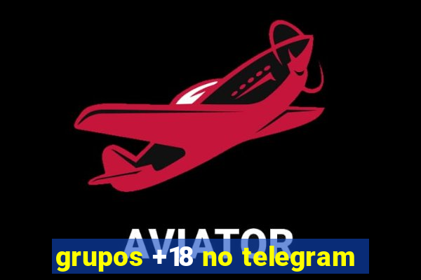 grupos +18 no telegram