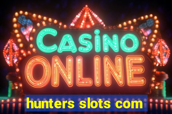 hunters slots com