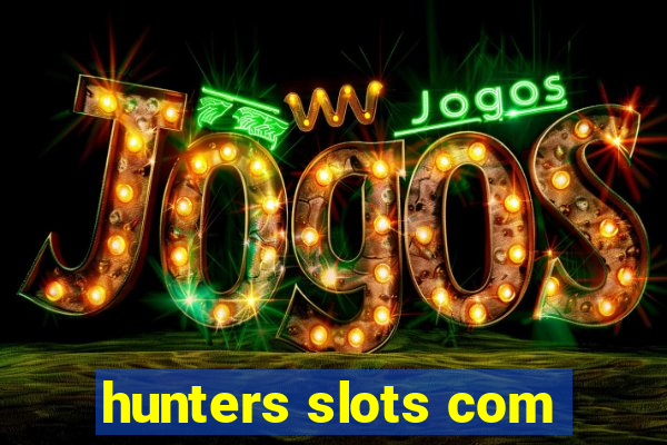 hunters slots com