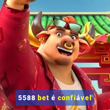 5588 bet é confiável