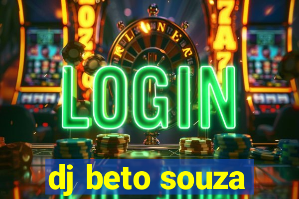 dj beto souza