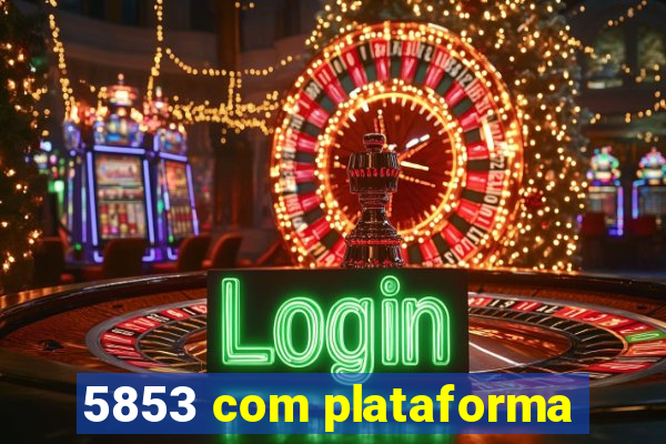 5853 com plataforma