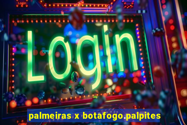 palmeiras x botafogo.palpites