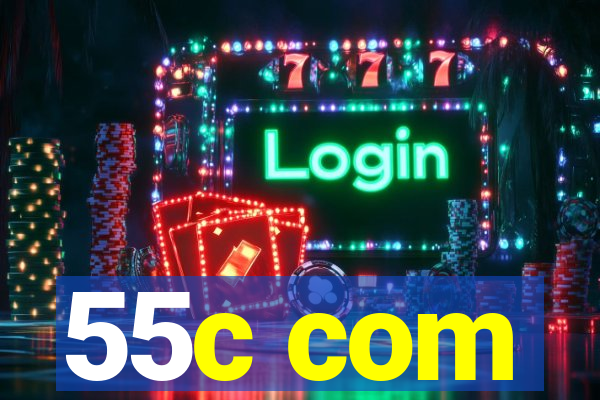 55c com
