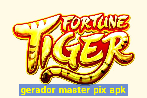 gerador master pix apk