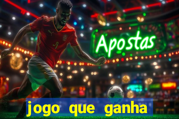 jogo que ganha dinheiro sem colocar dinheiro