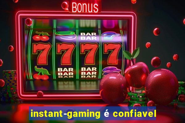 instant-gaming é confiavel