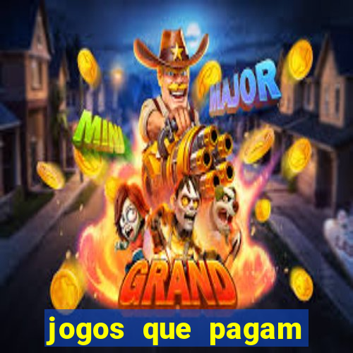 jogos que pagam dinheiro para jogar