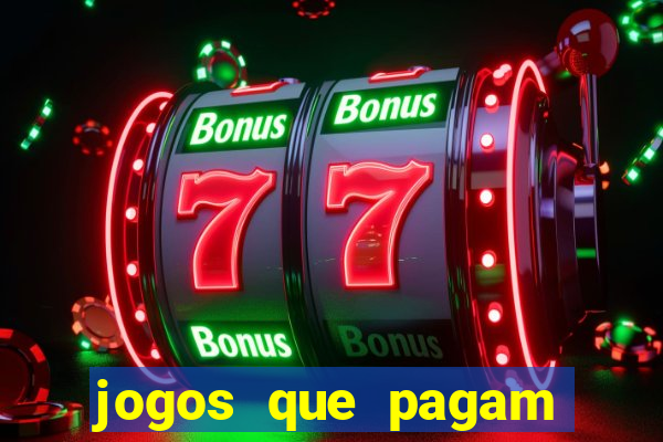 jogos que pagam dinheiro para jogar