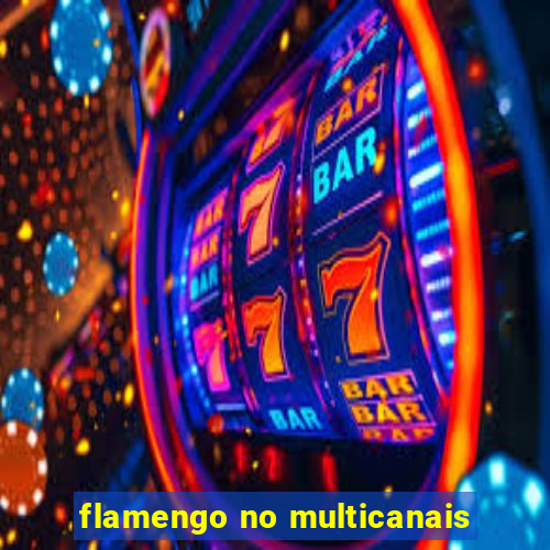 flamengo no multicanais