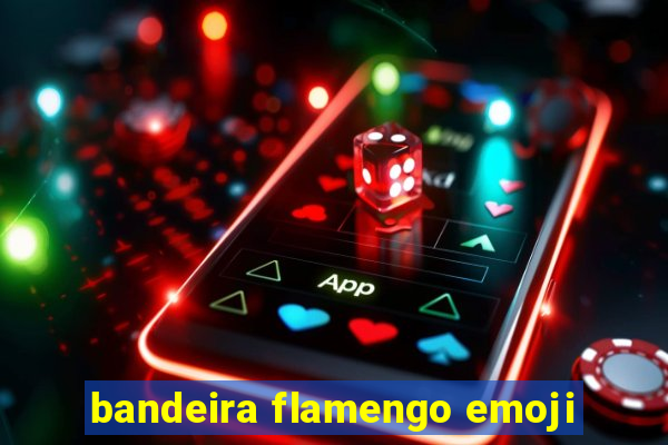 bandeira flamengo emoji
