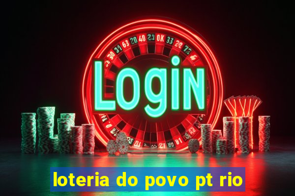 loteria do povo pt rio
