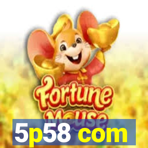 5p58 com