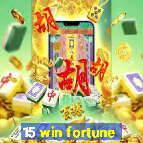 15 win fortune
