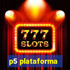 p5 plataforma