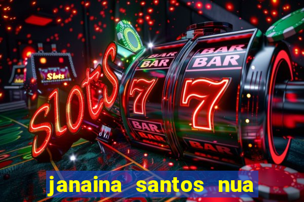 janaina santos nua bella da semana