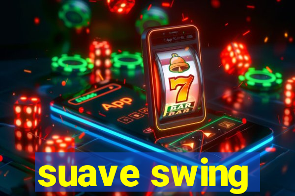 suave swing