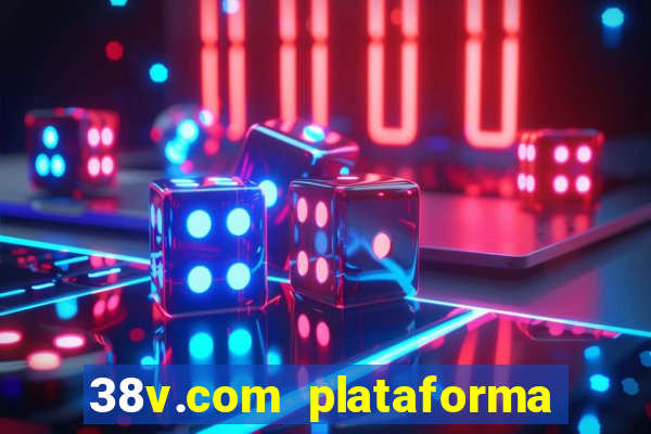 38v.com plataforma de jogos