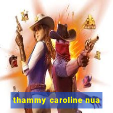 thammy caroline nua