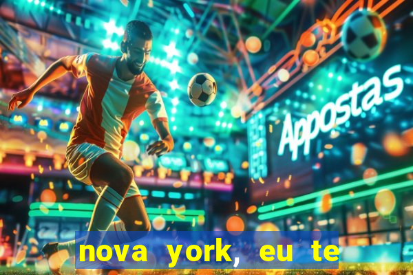 nova york, eu te amo filme completo dublado
