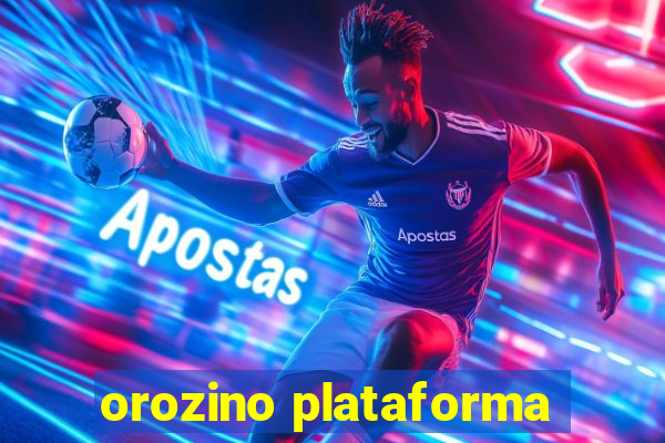 orozino plataforma